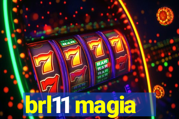 brl11 magia